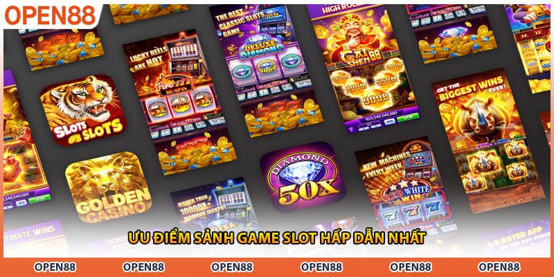 Ưu điểm sảnh game slot hấp dẫn nhất